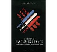 A History of Fascism in France by Millington & Dr Chris Manchester Metropolitan University & UK Millington, Dr Chris (Manchester Metropolitan University, UK) (Auteur)