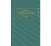 A History of Federal Crime Control Initiatives, 1960-1993 Marion, Nancy E. (Auteur)
