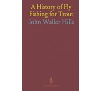 A History of Fly Fishing for Trout