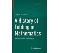 A History Of Folding In Mathematics