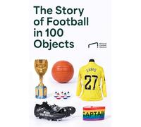 A History of Football in 100 Objects