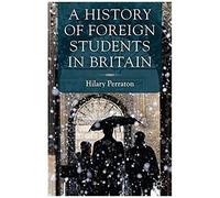 A History Of Foreign Students In Britain