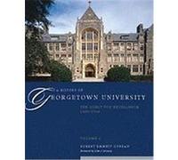 A History of Georgetown University, Volume 2: The Quest for Excellence, 1889-1964 Curran, Robert Emmett (Auteur)
