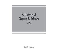 A History Of Germanic Private Law