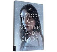 A History Of Glitter And Blood