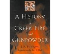 A History of Greek Fire and Gunpowder J. R. Partington (Auteur)
