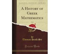 A History of Greek Mathematics, Vol. 2 (Classic Reprint)
