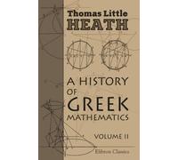 A History of Greek Mathematics: Volume 2. From Aristarchus to Diophantus