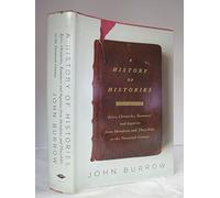 A History of Histories: Epics, Chronicles, Romances and Inquiries from Herodotus and Thucydides to the Twentieth Century