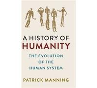A History of Humanity by Patrick University of Pittsburgh Manning Patrick University of Pittsburgh Manning (Auteur)