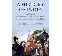 A History of India: From the Break-Up of the Mughal Empire to the End of Colonial Rule (2)