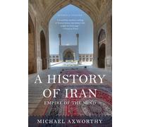 A History of Iran: Empire of the Mind