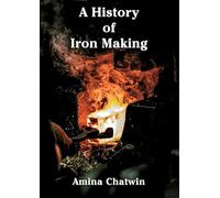 A History of Iron Making: Special US Edition