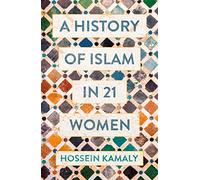 A History of Islam in 21 Women