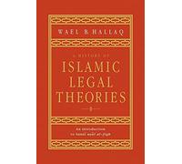 A History of Islamic Legal Theories Wael B. Hallaq (Auteur)