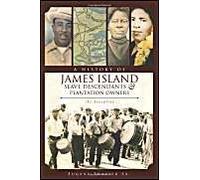 A History Of James Island Slave Descendants & Plantation Owners