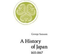 A History of Japan 16151867 by George Sansom G. Sansom (Auteur)
