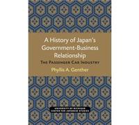 A History of Japans GovernmentBusiness Relationship by Phyllis Genther Phyllis Ann Genther (Auteur)