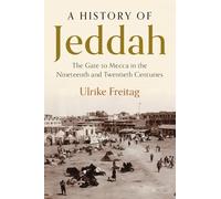 Histoire de Jeddah – La porte de la Mecque aux XIXe et XXe siècles