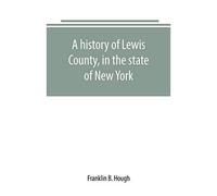 A History Of Lewis County, In The State Of New York