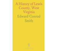 A History of Lewis County, West Virginia