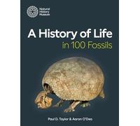 A History of Life in 100 Fossils