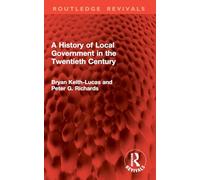 A History of Local Government in the Twentieth Century