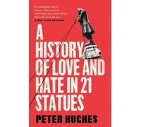 A History Of Love And Hate In 21 Statues