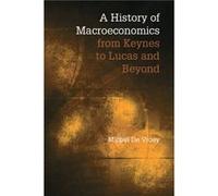 A History of Macroeconomics from Keynes to Lucas and Beyond