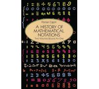 A History of Mathematical Notations/Two Volumes Bound As One/Notations in Elementary Mathematics, Vol 1/Notations Mainly in Higher Mathematics, Vol