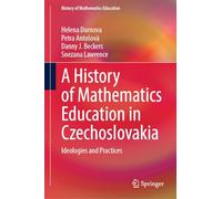 A History of Mathematics Education in Czechoslovakia: Ideologies and Practices