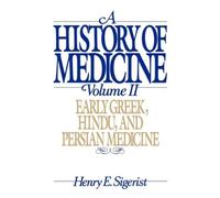 A History of Medicine: II. Early Greek, Hindu, and Persian Medicine (History