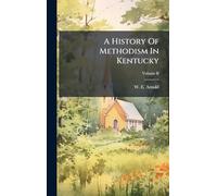 A History Of Methodism In Kentucky