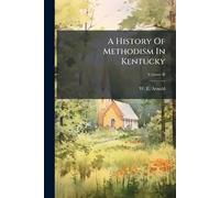 A History Of Methodism In Kentucky