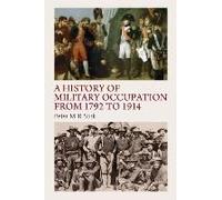 A History Of Military Occupation From 1792 To 1914