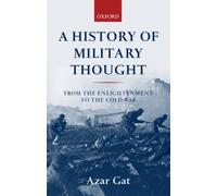 A History of Military Thought: From the Enlightenment to the Cold War by Azar