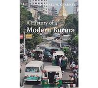 A History of Modern Burma Michael W. Charney (Auteur)