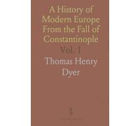 A History of Modern Europe From the Fall of Constantinople