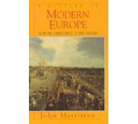 A History of Modern Europe: From the Renaissance to the Present by John Merriman (1996-08-03)