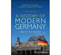 A History of Modern Germany by Rossi & Lauren Faulkner Simon Fraser University & Canada Rossi Lauren Faulkner Simon Fraser University Canada (Auteur)