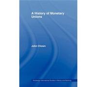 A History of Monetary Unions by John F Chown Chown, John F. (Auteur)
