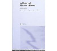 A History of Monetary Unions, Routledge International Studies in Money Andbanking, 21 John Chown (Auteur)