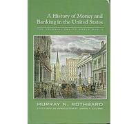 A History of Money and Banking in the United States: The Colonial Era to World War II