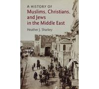 A History Of Muslims, Christians, And Jews In The Middle East