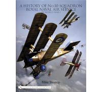 A History of No. 10 Squadron: Royal Naval Air Service in World War I