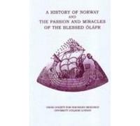 A History Of Norway And The Passion And Miracles Of The Blessed Olafr