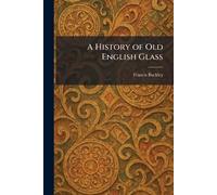 A History of Old English Glass