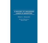 A History Of Organized Labor In Argentina
