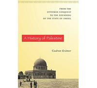 A History of Palestine: From the Ottoman Conquest to the Founding of the State of Israel