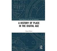 A History Of Place In The Digital Age